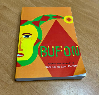 Bufón (Spanish Edition) by Francisco de Leo Herrera - A Tale of Rebellion, Awakening, and Survival