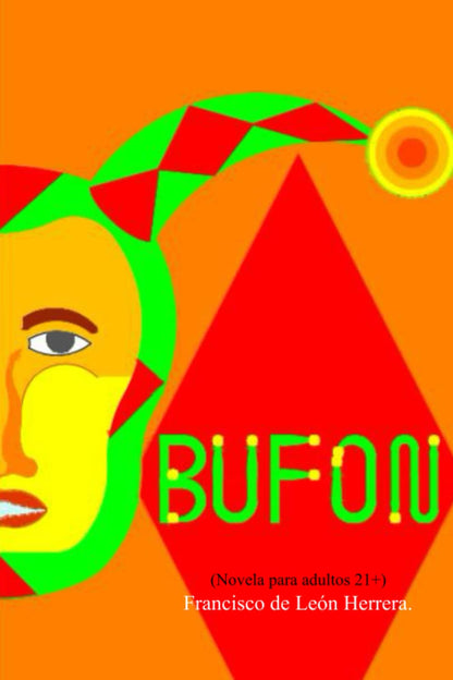 Bufón (Spanish Edition) by Francisco de Leo Herrera - A Tale of Rebellion, Awakening, and Survival